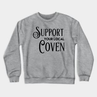 Support Your Local Coven Crewneck Sweatshirt